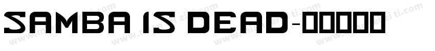 Samba is Dead字体转换